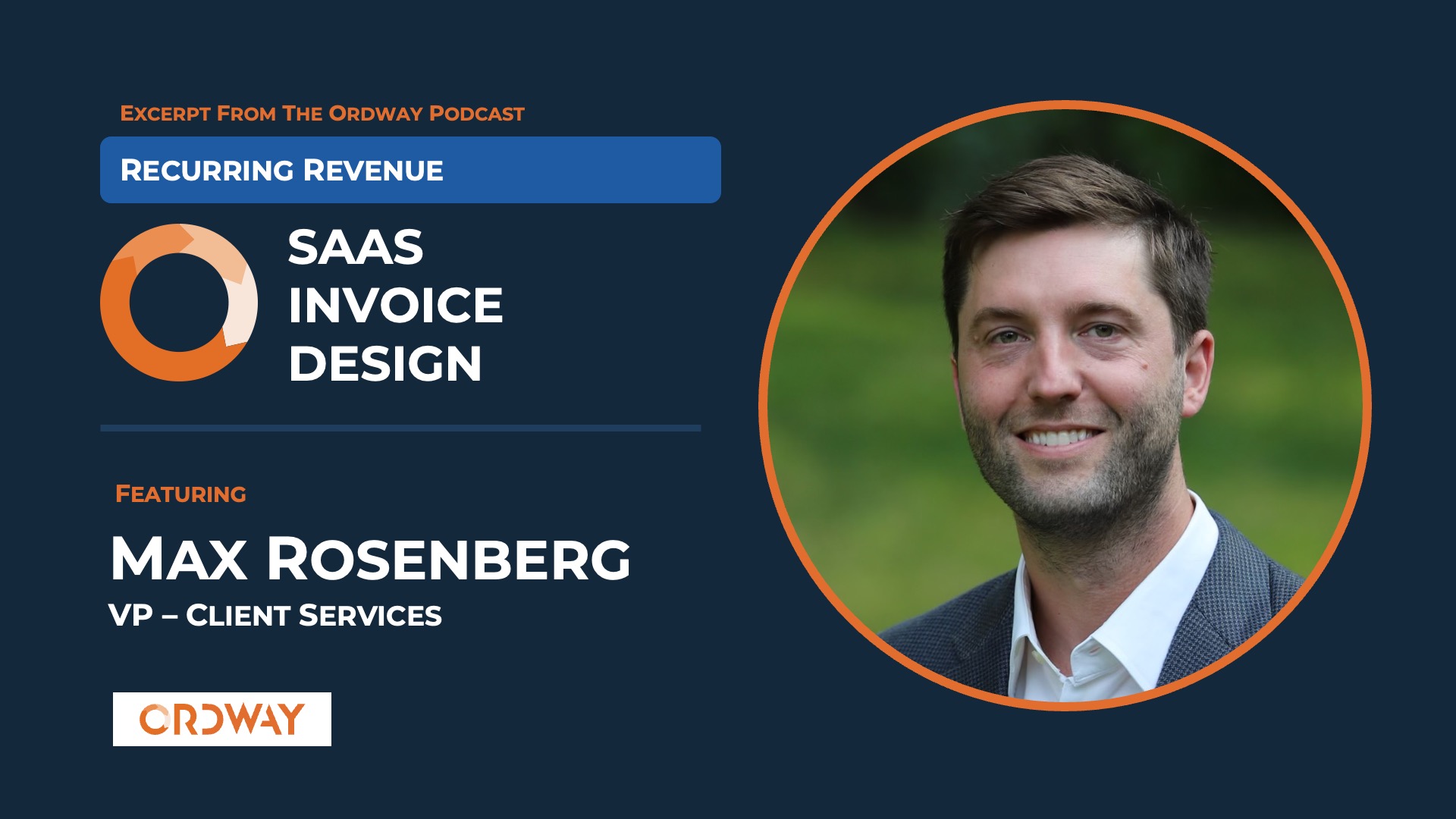 preview image for video on saas invoice design with headshot of max rosenberg vp of client services at ordway